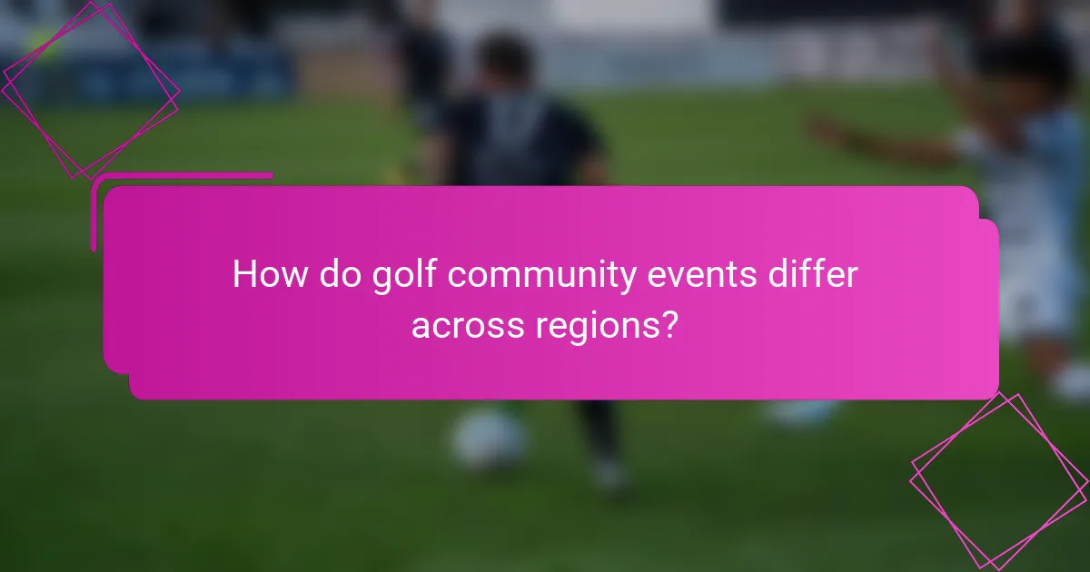 How do golf community events differ across regions?