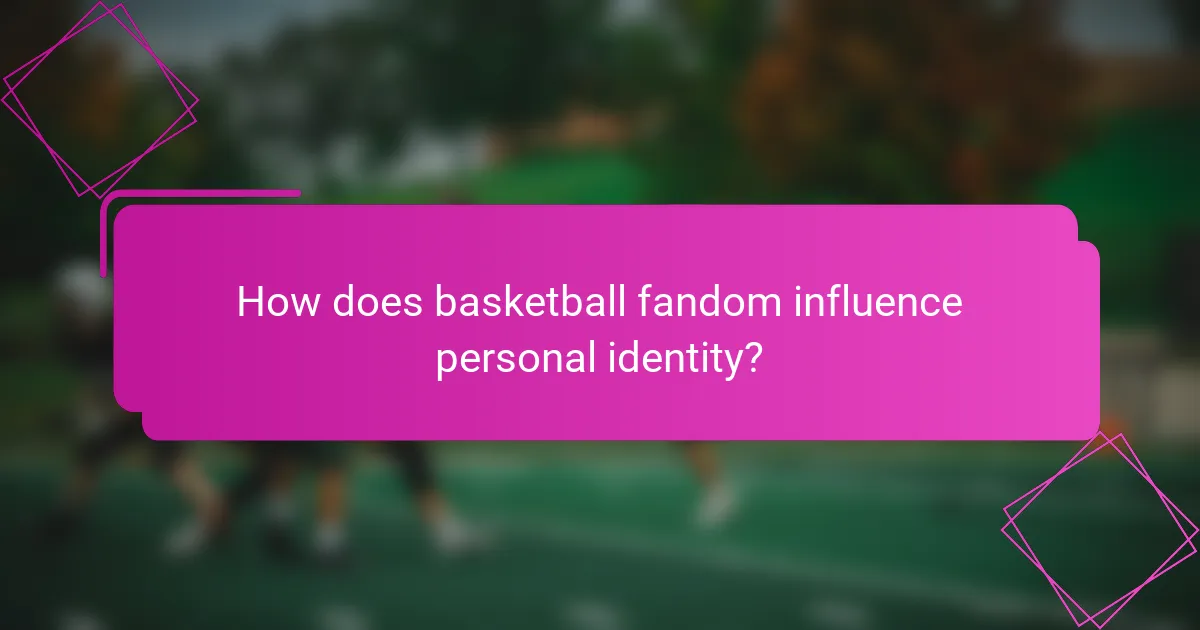 How does basketball fandom influence personal identity?