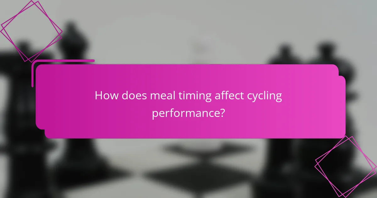 How does meal timing affect cycling performance?