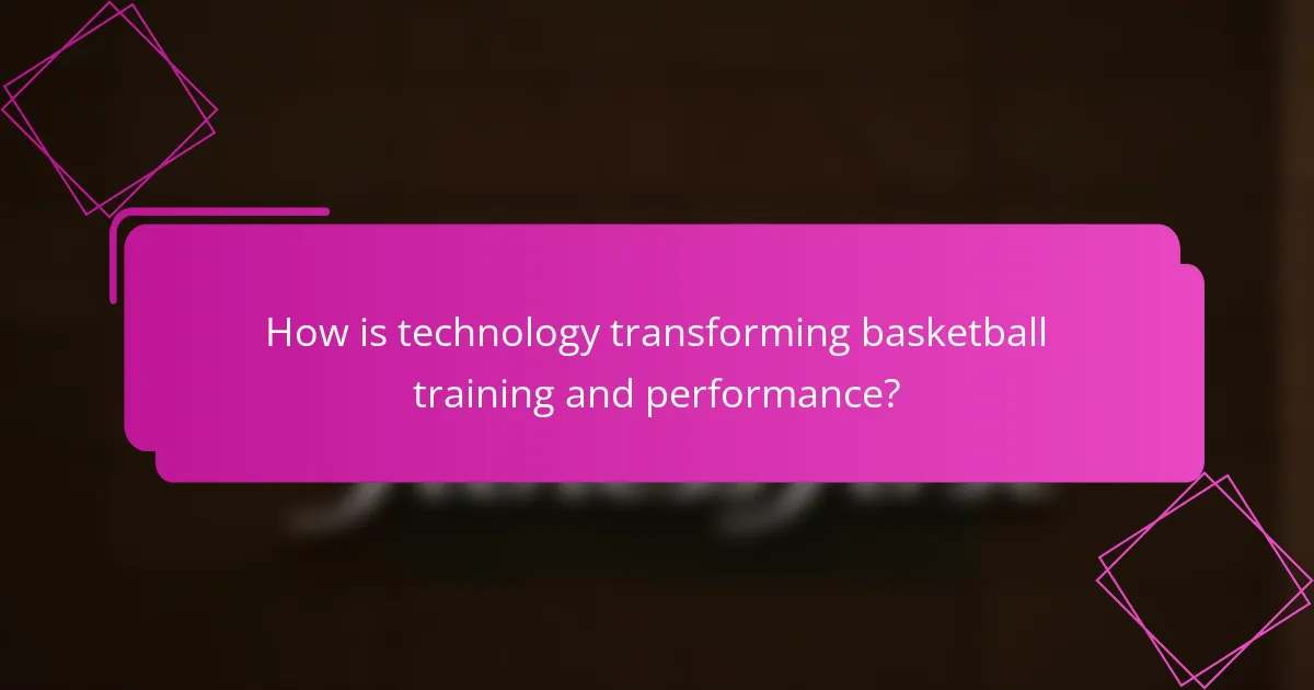 How is technology transforming basketball training and performance?
