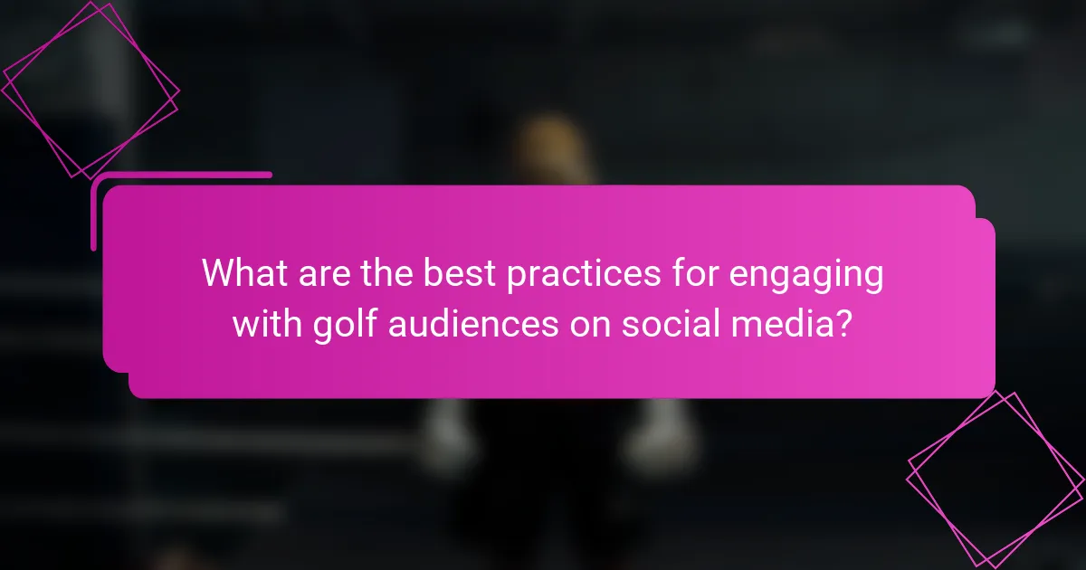 What are the best practices for engaging with golf audiences on social media?