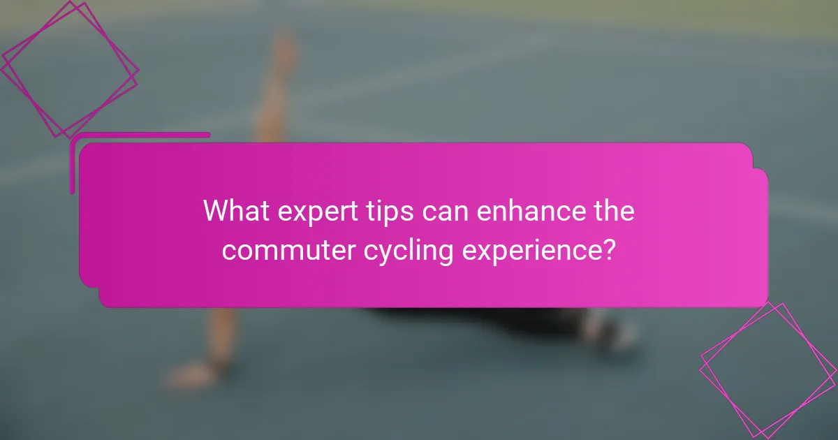 What expert tips can enhance the commuter cycling experience?