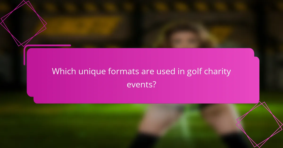 Which unique formats are used in golf charity events?